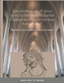 Special message of Jesus christ to his church(Ujumbe maalum wa Yesu kristo kwa kanisa lake)