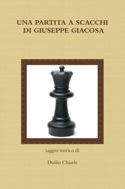 UNA PARTITA A SCACCHI DI GIUSEPPE GIACOSA