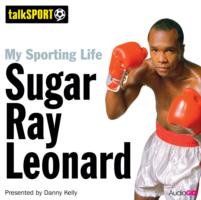 My Sporting Life: Sugar Ray Leonard