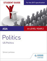 AQA A-level Politics Student Guide 4: Government and Politics of the USA and Comparative Politics