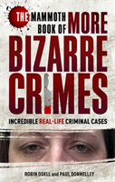 Mammoth Book of More Bizarre Crimes