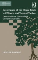 Governance of the Illegal Trade in E-Waste and Tropical Timber