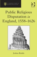 Public Religious Disputation in England, 1558–1626