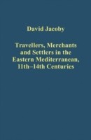 Travellers, Merchants and Settlers in the Eastern Mediterranean, 11th-14th Centuries