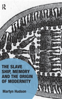 Slave Ship, Memory and the Origin of Modernity