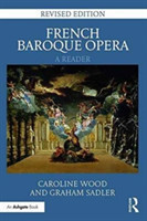 French Baroque Opera: A Reader