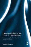 Character Evidence in the Courts of Classical Athens