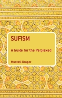 Sufism: A Guide for the Perplexed