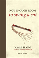 Not Enough Room to Swing a Cat Naval slang and its everyday usage