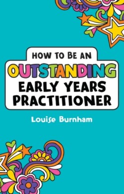 How to be an Outstanding Early Years Practitioner