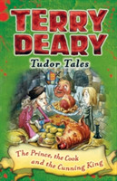 Tudor Tales: The Prince, the Cook and the Cunning King