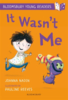 It Wasn't Me: A Bloomsbury Young Reader