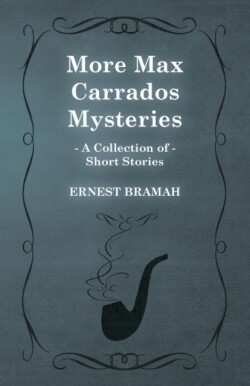 More Max Carrados Mysteries (A Collection of Short Stories)