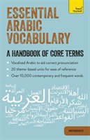 Essential Arabic Vocabulary A Handbook of Core Terms