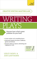 Masterclass: Writing Plays How to create realistic and compelling drama and get your work performed