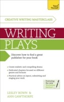 Masterclass: Writing Plays How to create realistic and compelling drama and get your work performed