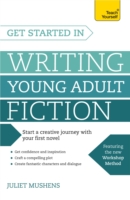 Get Started in Writing Young Adult Fiction How to write inspiring fiction for young readers