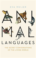 Animal Languages The secret conversations of the living world