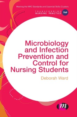 Microbiology and Infection Prevention and Control for Nursing Students