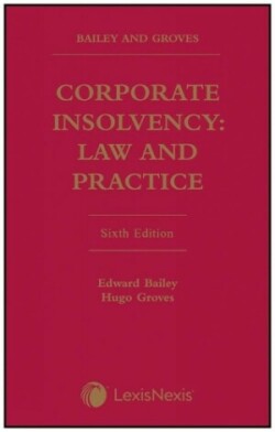 Bailey and Groves: Corporate Insolvency: Law and Practice