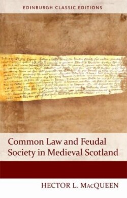 Common Law and Feudal Society in Medieval Scotland