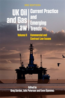 Uk Oil and Gas Law: Current Practice and Emerging Trends