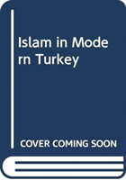 Islam in Modern Turkey