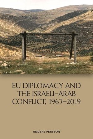 Eu Diplomacy and the Israeli-Arab Conflict, 1967 2019