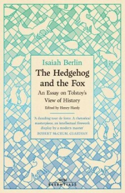 Hedgehog And The Fox An Essay on Tolstoy’s View of History, With an Introduction by Michael Ignatieff