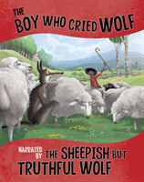 Boy Who Cried Wolf, Narrated by the Sheepish But Truthful Wolf