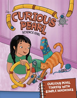 Curious Pearl Tinkers with Simple Machines