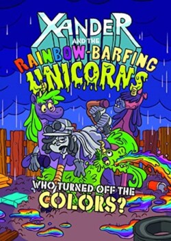 Xander and the Rainbow-Barfing Unicorns Pack B of 2