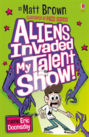 Aliens Invaded My Talent Show!