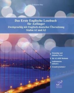 Erste Englische Lesebuch fur Anfanger Stufen A1 A2 Zweisprachig mit Englisch-deutscher UEbersetzung