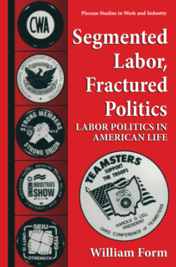 Segmented Labor, Fractured Politics
