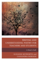 Writing and Understanding Poetry for Teachers and Students A Heart's Craft