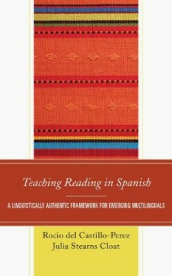 Teaching Reading in Spanish A Linguistically Authentic Framework for Emerging Multilinguals