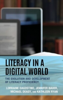 Literacy in a Digital World The Evolution and Development of Literacy Proficiency