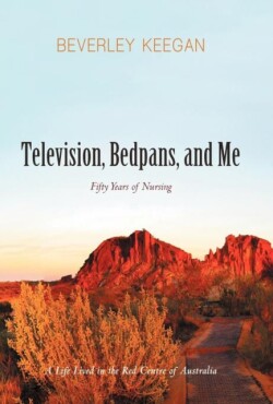 Television, Bedpans, and Me