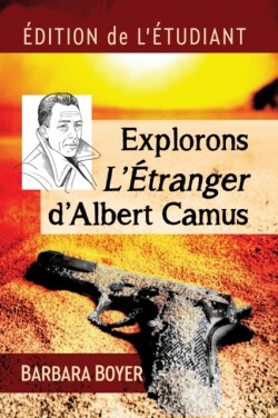 Explorons L'Etranger d'Albert Camus Edition de l'etudiant