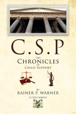 C.S.P the Chronicles of Child Support