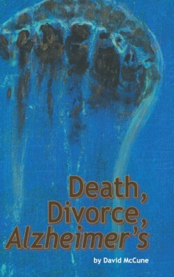 Death, Divorce, ALZHEIMER'S
