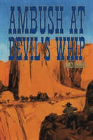 Ambush at Devil's Whip