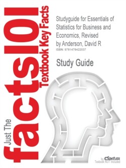 Studyguide for Essentials of Statistics for Business and Economics, Revised by Anderson, David R, ISBN 9781111533847