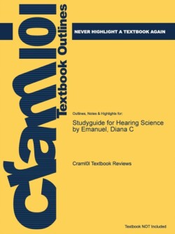 Studyguide for Hearing Science by Emanuel, Diana C