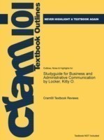 Studyguide for Business and Administrative Communication by Locker, Kitty O.