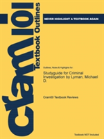 Studyguide for Criminal Investigation by Lyman, Michael D.