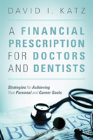Financial Prescription for Doctors and Dentists