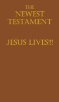 Newest Testament Jesus Lives!!!