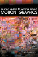 Short Guide to Writing About Motion Graphics